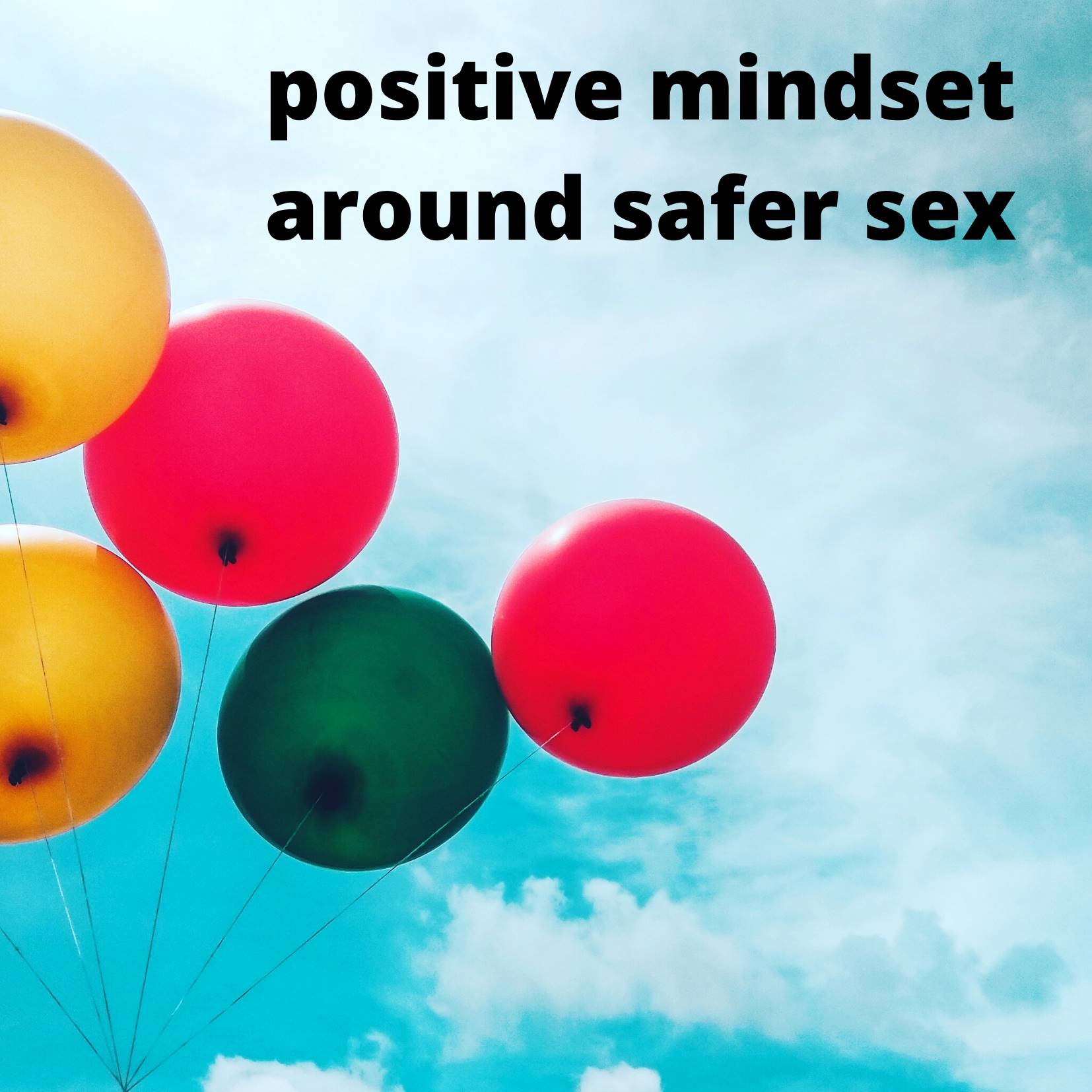 positive mindset around safer sex